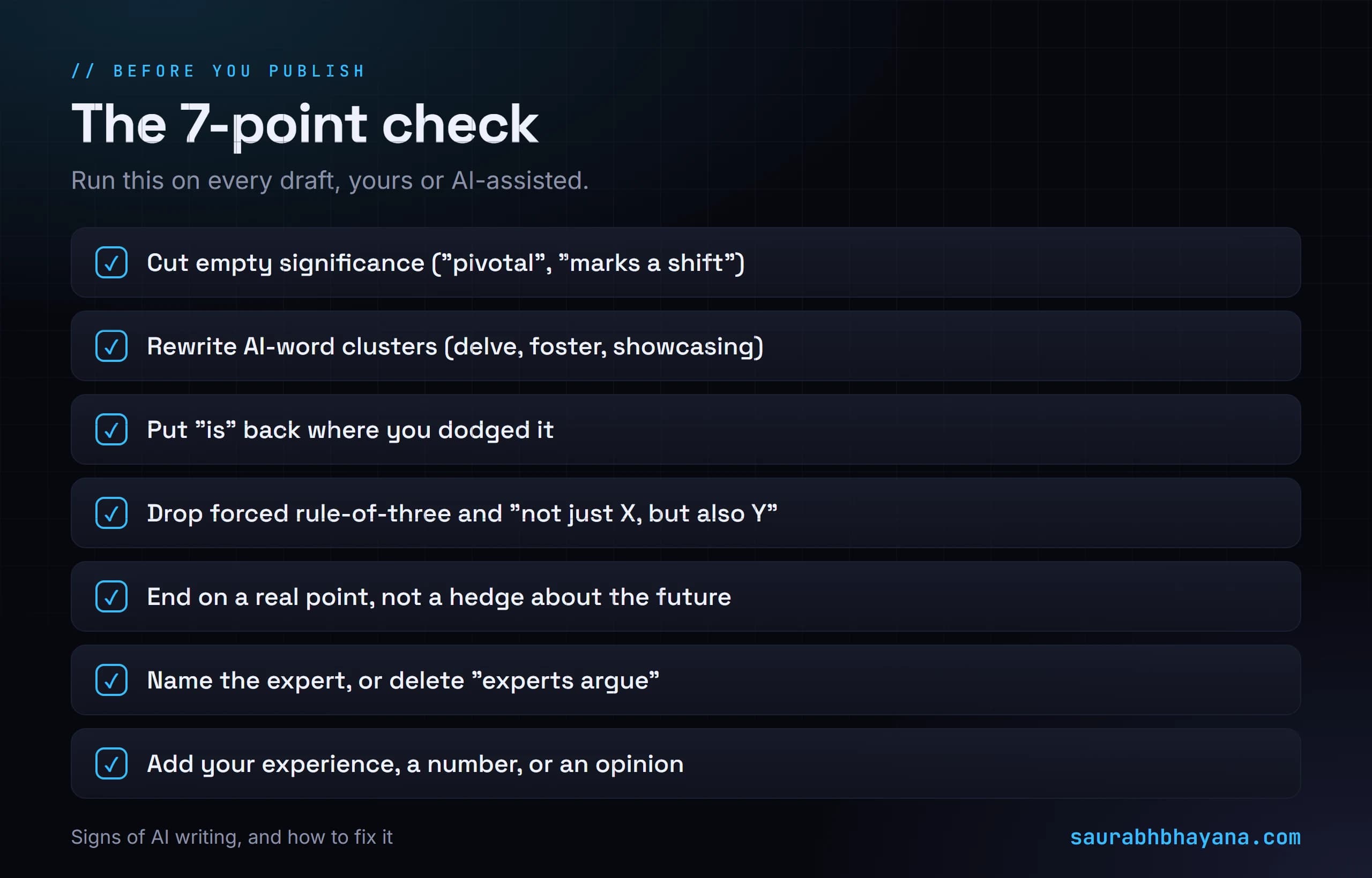 The seven-point pre-publish checklist to strip AI tells: cut empty significance, rewrite AI-word clusters, put is back, drop forced rule-of-three, end on a real point, name the expert, and add your own experience or a number
