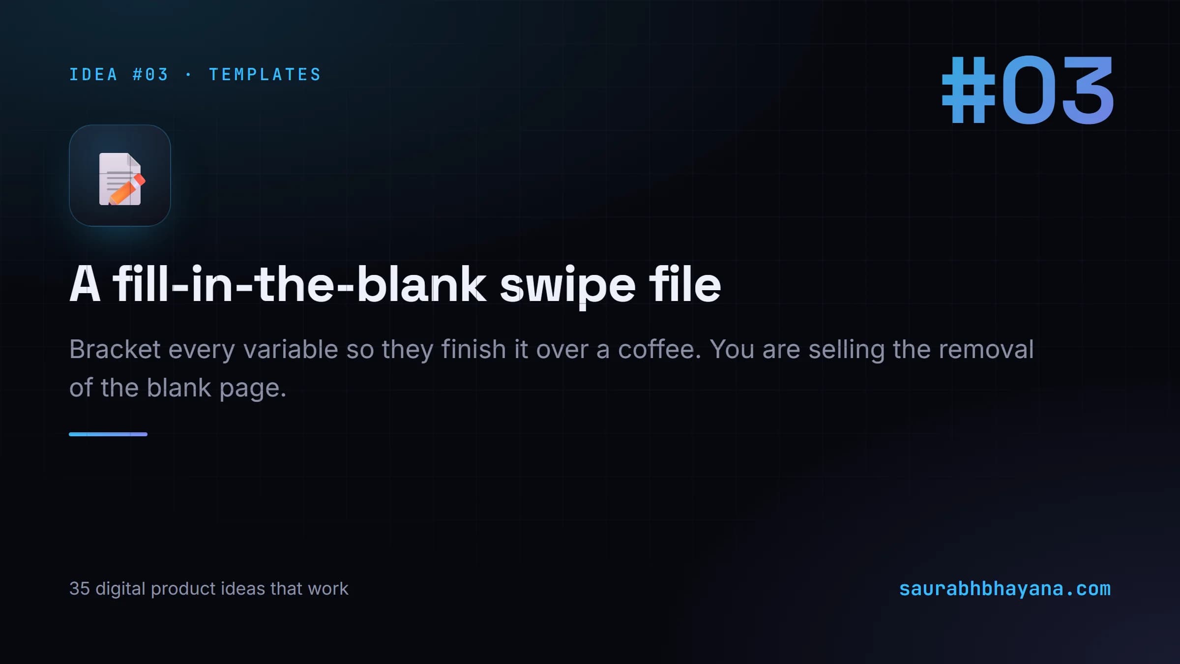 Digital product idea number 3: A swipe file that is fill-in-the-blank, not a museum. One of 35 specific digital product ideas across six buckets.