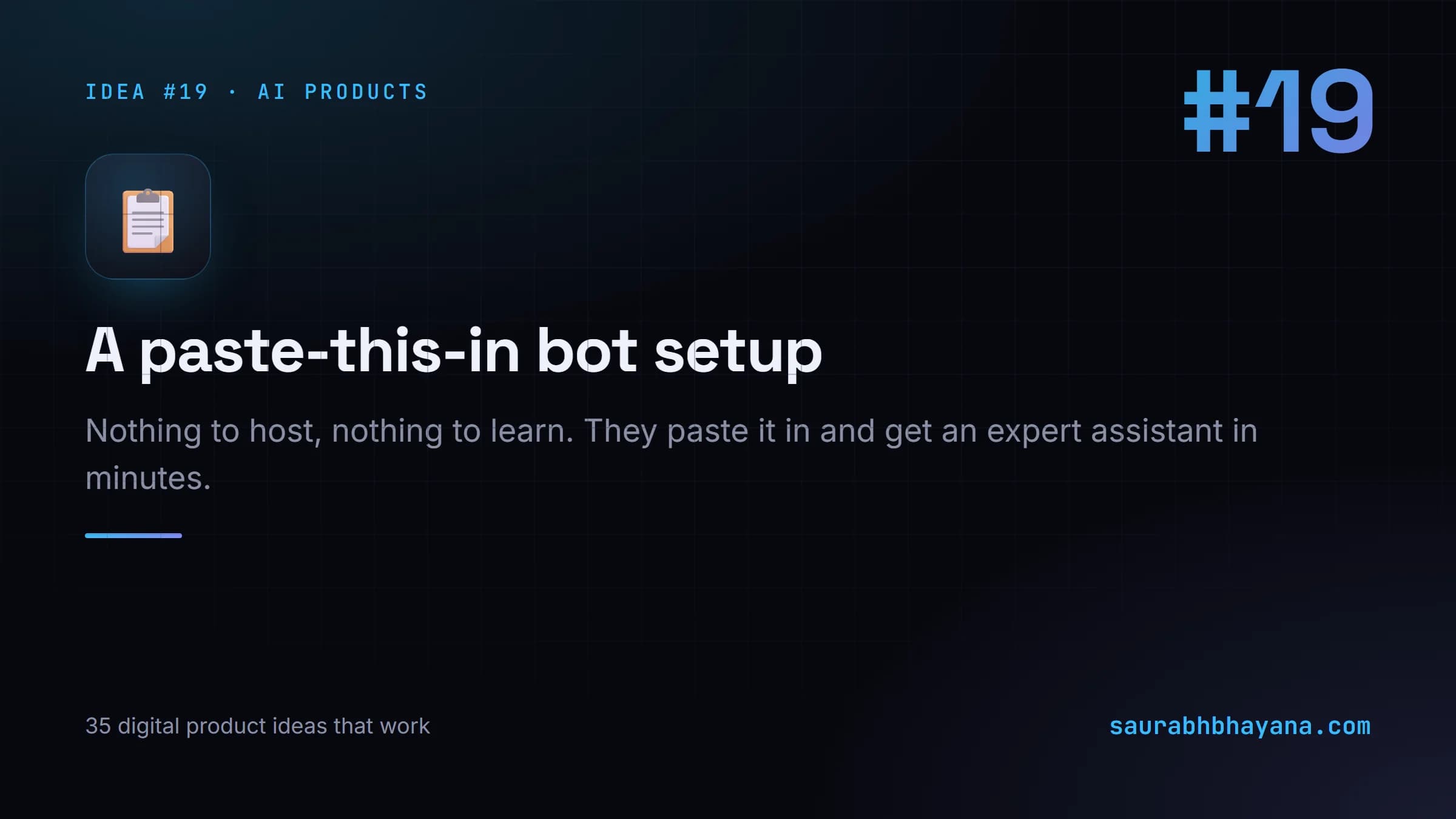 Digital product idea number 19: A paste-this-in bot setup. One of 35 specific digital product ideas across six buckets.
