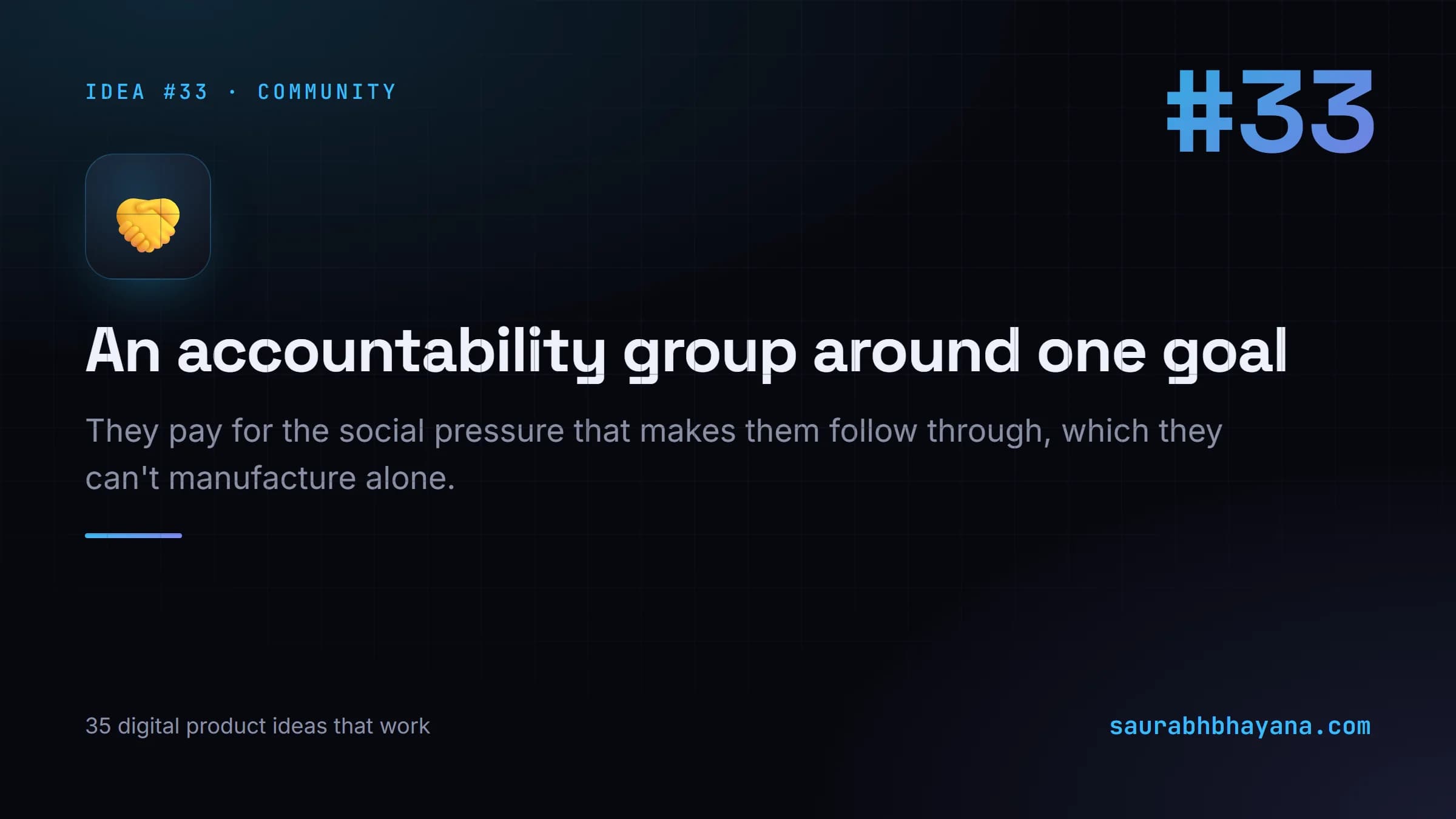 Digital product idea number 33: An accountability group around one measurable goal. One of 35 specific digital product ideas across six buckets.