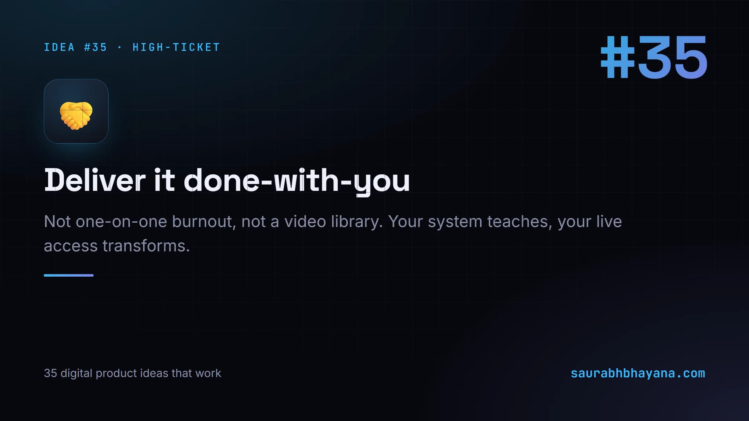Digital product idea number 35: Deliver it done-with-you, so it does not eat your life. One of 35 specific digital product ideas across six buckets.
